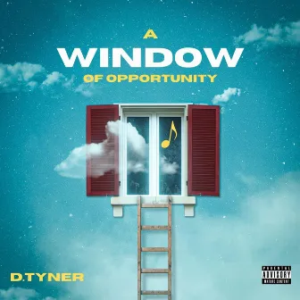 A Window Of Opportunity by D.Tyner