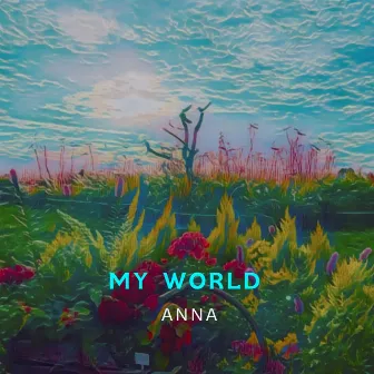 My World by Anna