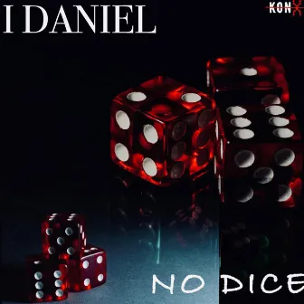 No Dice by I Daniel