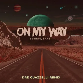 On My Way (Dre Guazzelli Remix) by Bahsi