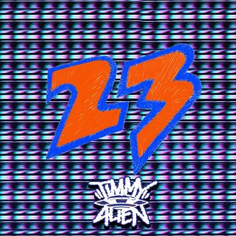 23 by Timmy Alien