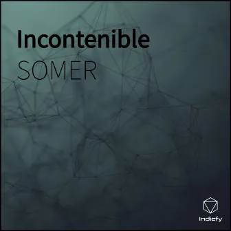 Incontenible by Somer