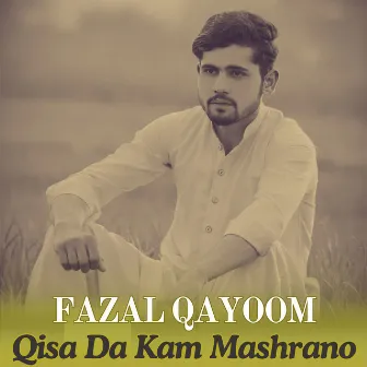 Qisa Da Kam Mashrano by Fazal Qayoom