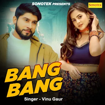 Bang Bang by Vinu Gaur