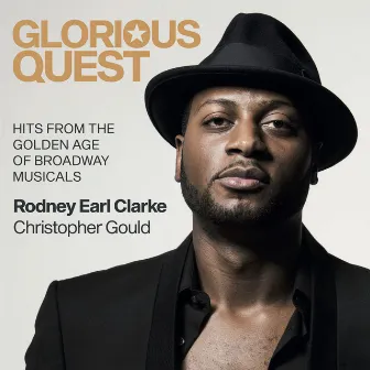 Glorious Quest: Hits from the Golden Age of Broadway Musicals by Christopher Gould