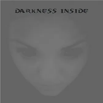 Darkness Inside by Darkness Inside