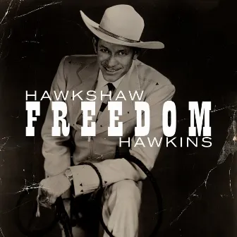 Freedom by Hawkshaw Hawkins