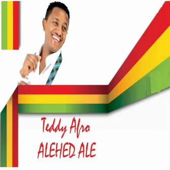 Alehed Ale by Teddy Afro