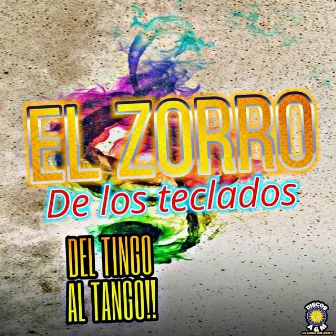 Del Tingo Al Tango by El Zorro de los Teclados