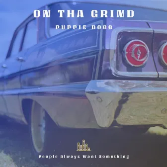 ON THA GRIND by Puppie Dogg