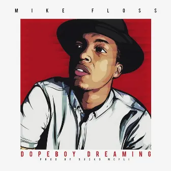 Dopeboy Dreaming by Mike Floss