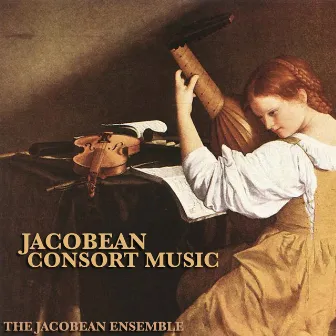 Jacobean Consort Music by Jacobean Ensemble