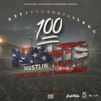 100 Nights Hustlin (Remix) by A Plus Tha Kid