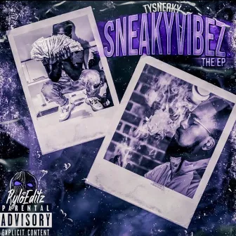 sneaky vibes the by TySneaky