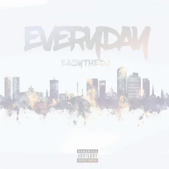 Everyday by EazyTheDJ