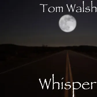 Whisper by Tom Walsh