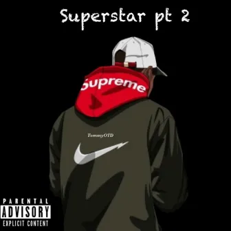 Superstar Pt. 2 by Tommyotd