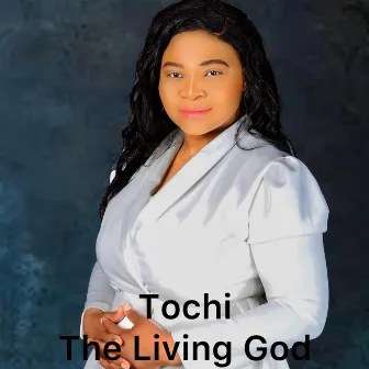 The Living God by Tochi