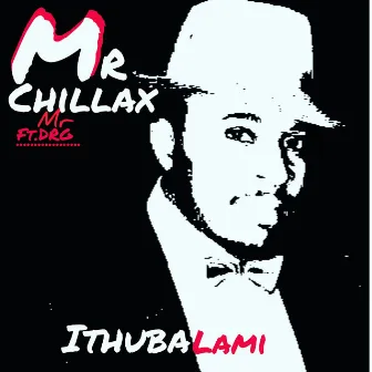 Ithubalami by Mr Chillax