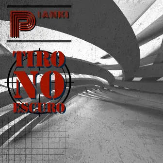 Tiro no Escuro by Pianki