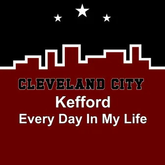 Every Day in My Life by KEFFORD