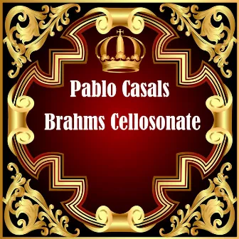 Brahms Cellosonate by Pablo Casals