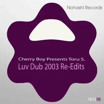 Luv Dub 2003 (Re-Edits) by Cherry Boy