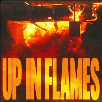 UP IN FLAMES by Just Juice