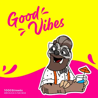 Good Vibes by 1000streets