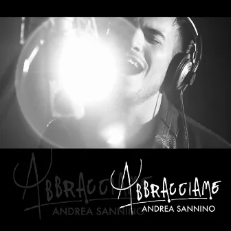 Abbracciame by Andrea Sannino