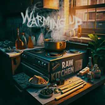 Warming Up by RAW KITCHEN