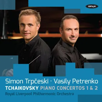 Tchaikovsky: Piano Concerto No.1 : Piano Concerto No.2 by Simon Trpčeski