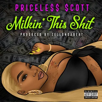 Milkin' This Shit by Priceless Scott