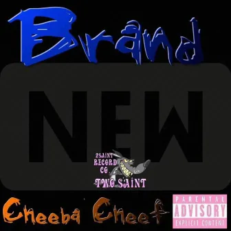 Brand New by Cheeba Cheef