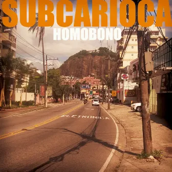 Subcarioca by Homobono