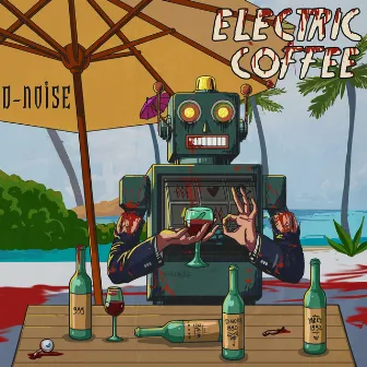 Electric Coffee by D-Noise