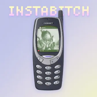 INSTABITCH by Debset