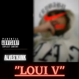 LOUI V by Alves Kunk