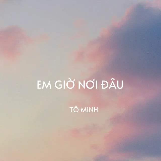 Em Giờ Nơi Đâu (Remix)