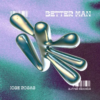 Better Man by Jose Rosas