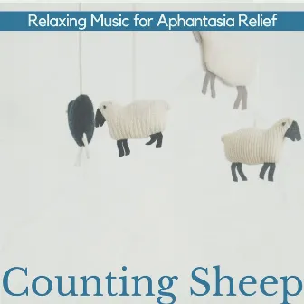 Counting Sheep: Relaxing Music for Aphantasia Relief by Unknown Artist