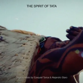 The Spirit Of Tata by Ezequiel Tarica