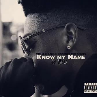 Know My Name by Lo Maine