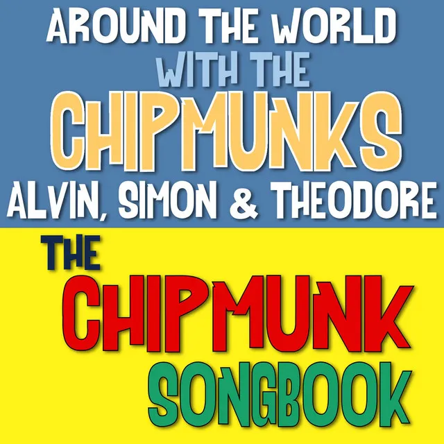 Around the World with the Chipmunks / The Chipmunk Songbook