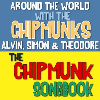 Around the World with the Chipmunks / The Chipmunk Songbook by Alvin & The Chipmunks