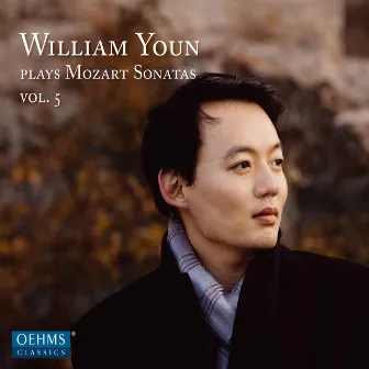 William Youn Plays Mozart Sonatas, Vol. 5 by William Youn