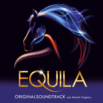 EQUILA - Original Soundtrack by Martin Lingnau