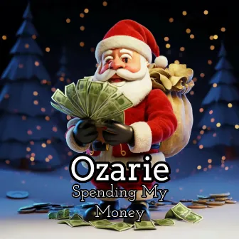 Spending My Money by Ozarie