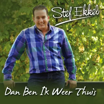 Dan Ben Ik Weer Thuis by Stef Ekkel