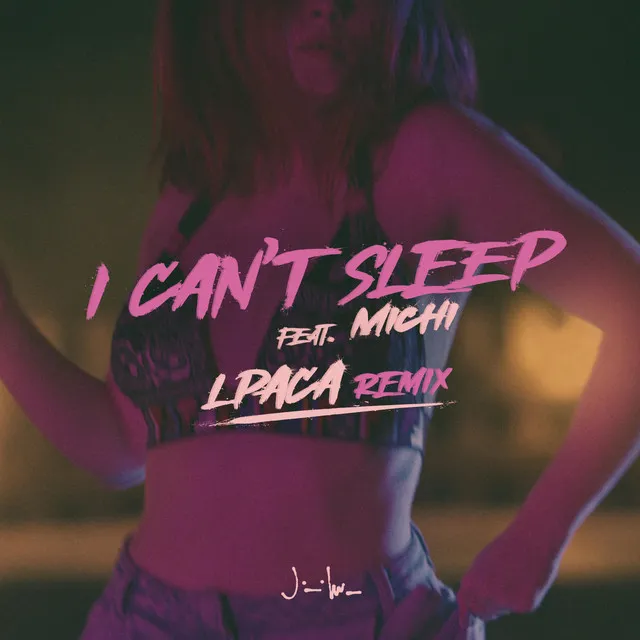 I Can't Sleep (LPACA Remix)